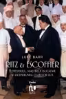 Ritz si Escoffier. Hotelierul maestrul bucatar si ascensiunea clasei de lux
