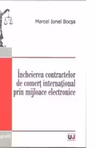 Incheierea contractelor de comert international prin mijloace electronice