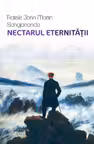 Nectarul eternitatii - Fratele John Martin Sahajananda