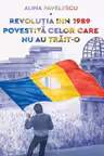 Revolutia din 1989 povestita celor care nu au trait-o