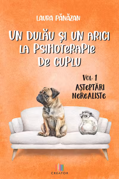 Un dulau si un arici la psihoterapie de cuplu - Volumul 1