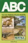 ABC Tot ce trebuie să știi despre reptile