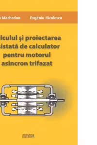 Calculul si proiectarea asistata de calculator pentru motorul asincron trifazat