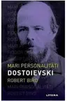 MARI PERSONALITATI. DOSTOIEVSKI.
