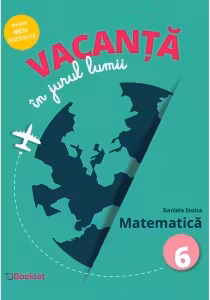 Vacanta in jurul lumii. Matematica clasa a VI-a