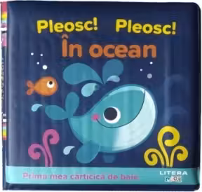 PRIMA MEA CARTICICA DE BAIE. PLEOSC! PLEOSC! IN OCEAN
