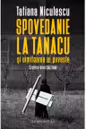 Spovedanie la Tanacu și uimitoarea ei poveste