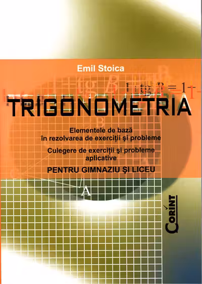 Trigonometria pentru gimnaziu și liceu