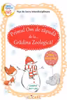 Primul Om de zăpadă de la... Grădina Zoologică! Fișe de lucru interdisciplinare pentru clasa pregătitoare