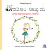 Meduza magica. Carte despre acceptarea emotiilor