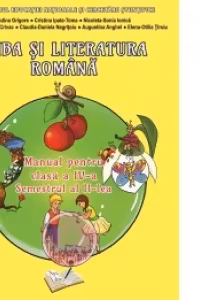Limba si literatura romana. Manual pentru clasa a 4-a, Semestrul 2I. Contine CD