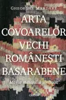 Arta covoarelor vechi romanesti Basarabene