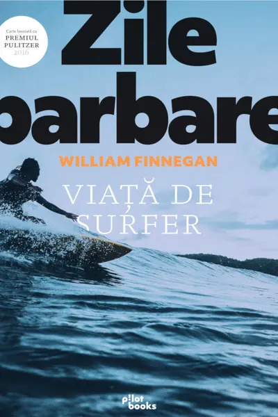 Zile barbare. Viata de surfer