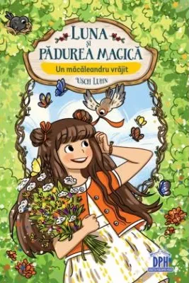 Luna si Padurea Magica. Volumul 4. Un macaleandru vrajit