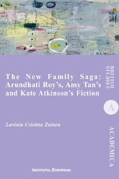 The New Family Saga: Arundhati Roy's, Amy Tan's and Kate Atkinson's Fiction
