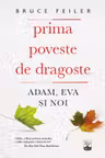 Prima poveste de dragoste. Adam Eva si Noi