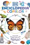 ENCICLOPEDIA COPIILOR. Cartea care explica totul!