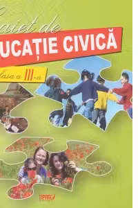 Caiet de educatie civica. Clasa a III-a