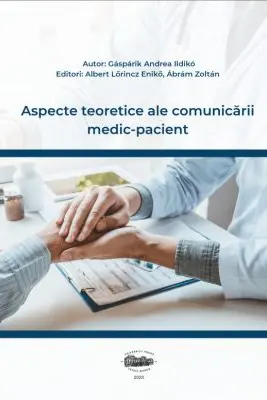 Aspecte teoretice ale comunicarii medic-pacient - Gasparik Andrea Ildiko