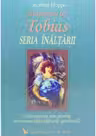 Tobias. Seria Inaltarii, volumul II