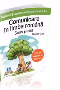 Teste de Evaluare Nationala clasa a II-a. Comunicare in limba romana, scris si citit