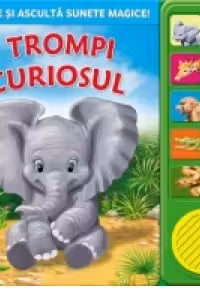 Trompi Curiosul - Citeste si asculta sunete magice!