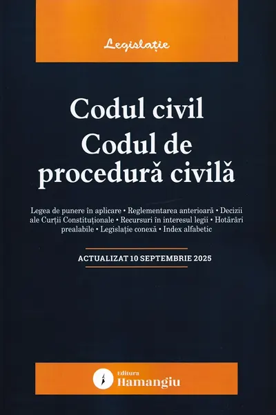 Codul civil. Codul de procedură civilă Act.10 Septembrie 2025