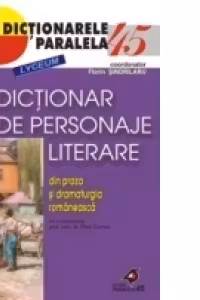 DICTIONAR DE PERSONAJE LITERARE DIN PROZA ŞI DRAMATURGIA ROMÂNEASCĂ. VOL. II