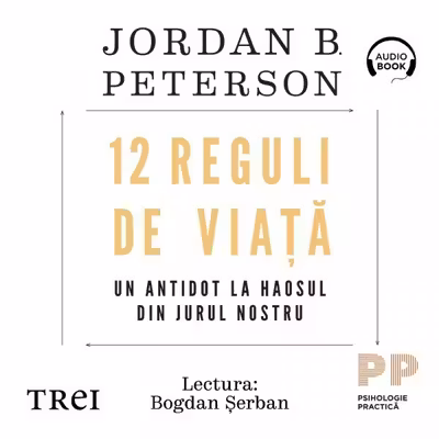 12 Reguli de viață. Un antidot la haosul din jurul nostru (audiobook)