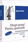 Drept penal. Partea generala. Curs pentru studentii anului 2. Volumul 1