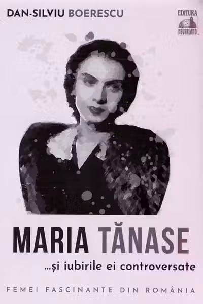 Maria Tanase si iubirile ei controversate
