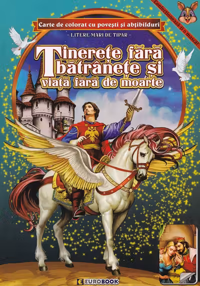 Tinerețe fără bătrânețe și viață fără de moarte. Carte de colorat cu povești și abțibilduri