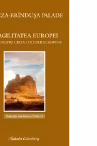 Fragilitatea Europei. Eseu despre criza culturii europene