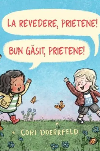 La revedere prietene! Bun gasit prietene!