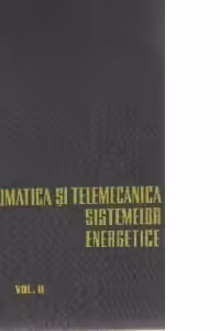 Automatica si telemecanica sistemelor energetice, Volumul al II-lea