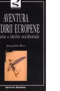 Aventura gandirii europene - O istorie a ideilor occidentale
