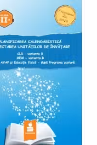 Planificarea calendaristica si proiectarea unitatilor de invatare - Clasa II, var. B (2016)