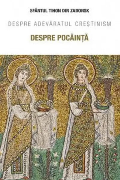 Despre pocăință. Despre adevăratul creștinism