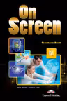 Curs limba engleza On Screen B1 Manualul Profesorului