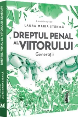 Dreptul penal al viitorului. Generatii