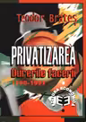 Privatizarea: durerile facerii, 1990-1997
