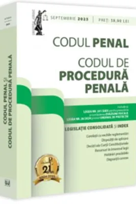 Codul penal și Codul de procedura penala: septembrie 2025