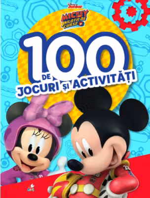 DISNEY. MICKEY SI PILOTII DE CURSE. 100 de jocuri si activitati