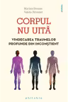Corpul nu uita