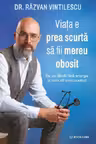 Viata e prea scurta sa fii mereu obosit