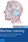Machine Learning: The Art and Science of Algorithms that Make Sense of Data