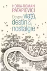 Despre viata, destin si nostalgie