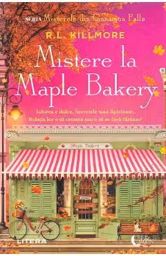 Mistere la Maple Bakery. Seria Misterele din Cinnamon Falls Vol.3