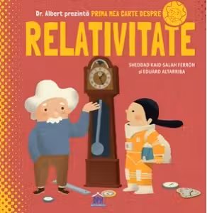 Prima mea carte despre relativitate - Sheddad Kaid-Salah Ferron, Eduard Altarriba