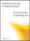 Probleme actuale in dreptul bancar / Current issues in banking law